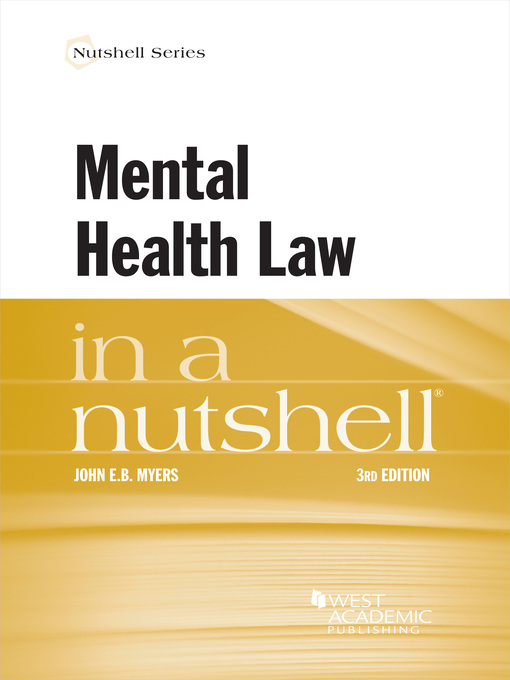 Title details for Mental Health Law in a Nutshell by John E. B. Myers - Available